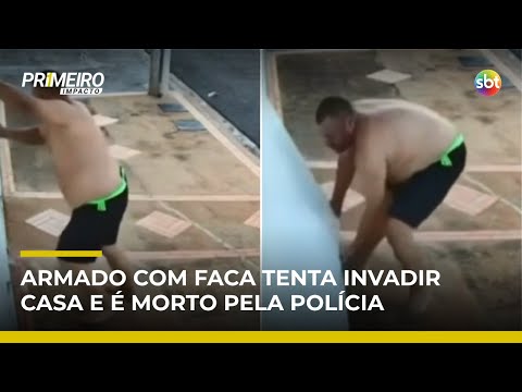 Homem com faca tenta invadir casa da ex-cunhada e é morto pela polícia | #PrimeiroImpacto