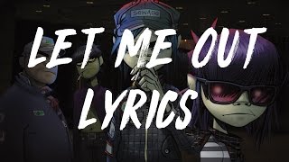 Gorillaz - Let Me Out ( Lyrics / Lyric Video)