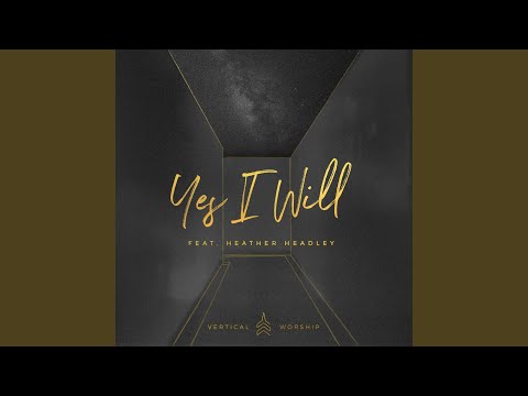 Thumbnail for Yes I Will video