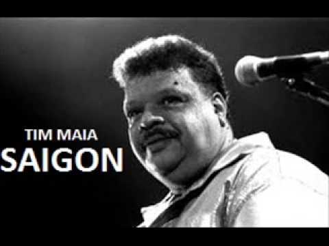 Saigon - Tim Maia