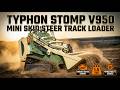 TYPHON STOMP V950 | 25HP Kubota Mini Track Loader | Konstructz Series, Best for Tight Spaces