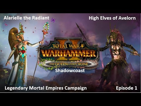Legendary Mortal Empires Campaign - Alarielle the Radiant - All Hail the Everqueen! (Episode 1)