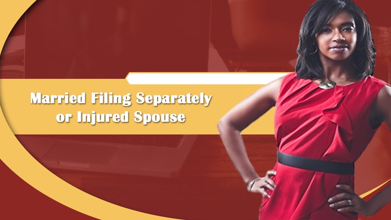 Married Filing Separately or Injured Spouse