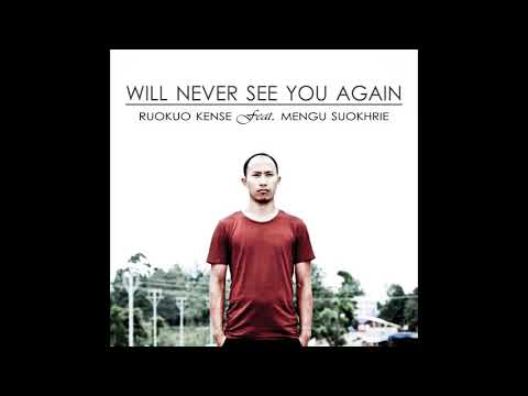 Ruokuo Kense feat. Mengu Suokhrie - Will Never See You Again (Official Audio)