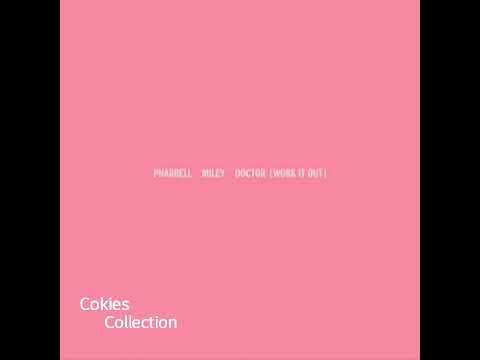 Doctor (Work It Out) - Pharrell Williams & Miley Cyrus #cokiescollection