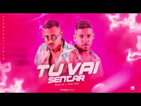 AUGUSTO E JOÃOZINHO - TU VAI SENTAR - (BNB NO BEAT)