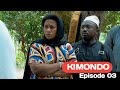 KIMONDO EPISODE 03 (RINGO SABUFA)