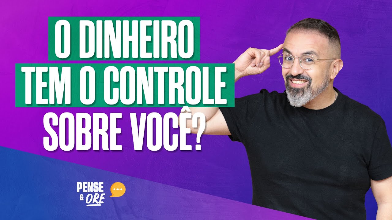 O DINHEIRO TEM CONTROLE SOBRE VOCÊ? | CM