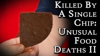 Killed by A Single Chip: Unusual Food Deaths II | Fascinating Horror