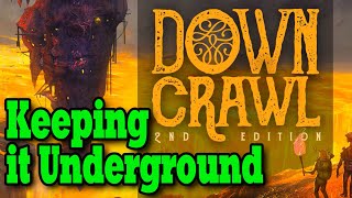 Keeping it Underground - Downcrawl 2e - overview with game play