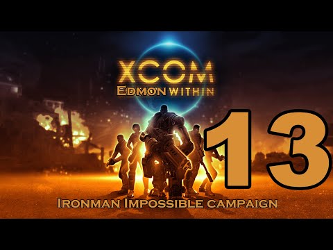XCOM Enemy Unknown - Impossible Ironman Campaign - Episode 13