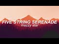 🌚 five string serenade 🌚 mazzy star (lyrics)