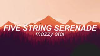 🌚 five string serenade 🌚 mazzy star (lyrics)