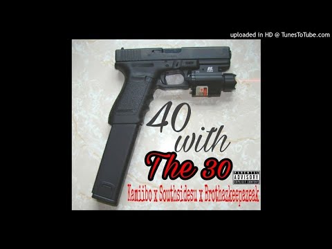 Kamiibo - 40 With The 30 ft Southsidesu and brothazkeepazeak (prod.by brothazkeepazeak)