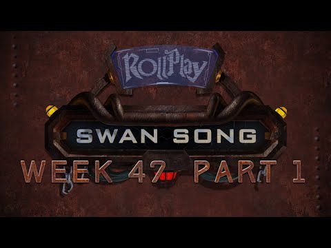 RollPlay Swan Song - Week 47, Part 1
