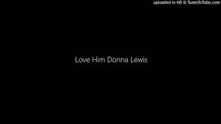 Love Him Donna Lewis