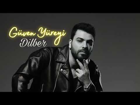 Güven Yüreyi - Dilber