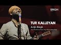 Tur Kalleyan Lyrics – Arijit Singh | Laal Singh Chaddha