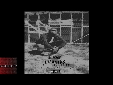 Bluejay ft. TruCarr - Hunnids [Prod. By DJ Flippp] [New 2017]