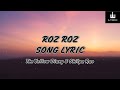 Roz Roz (Lyrics) - The Yellow Diary ft. Shilpa Rao | Isha Talwar | Arjun Menon |Romantic Song 2021
