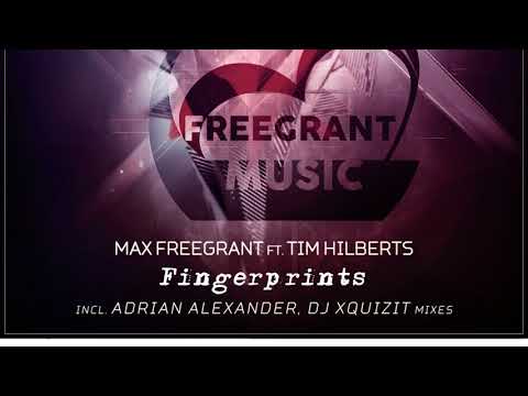 Max Freegrant ft. Tim Hilberts - Fingerprints (DJ Xquizit Remix) [Freegrant Music]