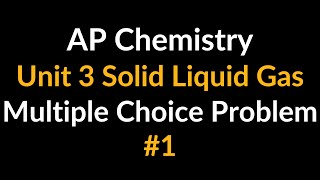 AP Chemistry Unit 3:Intermolecular Forces Multiple Choice Problem (Vapor Pressure)