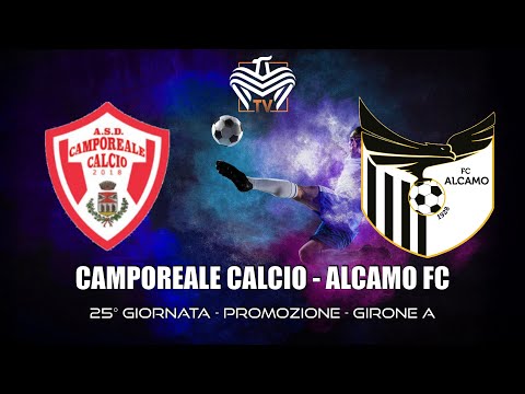 CAMPOREALE CALCIO vs ALCAMO FC | PROMOZIONE - 25ª GIORNATA