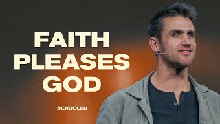 Schooled | Faith Pleases God