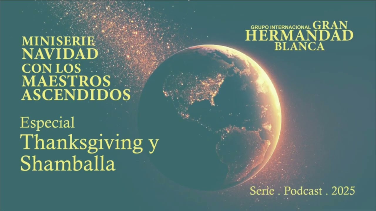 MINISERIES “CHRISTMAS WITH THE ASCENDED MASTERS” SPECIAL - THANKSGIVING and SHAMBALLA