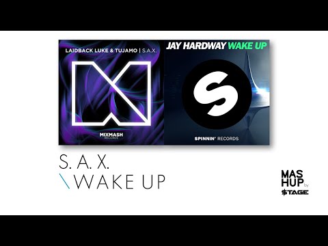 Wake Up vs S.A.X. - Tujamo, Laidback Luke & Jay Hardway ($tage Mashup)