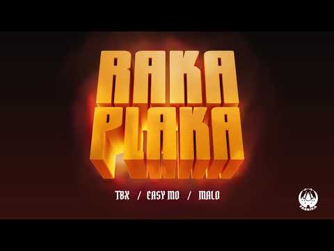 Rakaplaka - TBX, Easy Mo, Malo