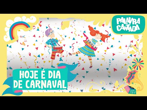 Hoje É Dia De Carnaval - Palavra Cantada