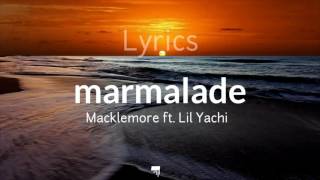 Download lagu MACKLEMORE FEAT LIL YACHTY - MARMALADE (Lyrics) mp3 Download lagu MACKLEMORE FEAT LIL YACHTY - MARMALADE (Lyrics) mp3