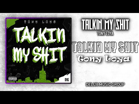 (LETRA) Talkin My Shit - Tony Loya (Video Lyrics)