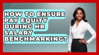 How To Ensure Pay Equity During HR Salary Benchmarking? - Office Wellness Insights