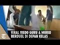 Video Guru Dan Murid Berduel Di Depan Kelas Awalnya Guru Mencekik Hingga Murid Balas Dengan Pukulan