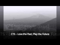 CTS - Love the Past, Play the Future 