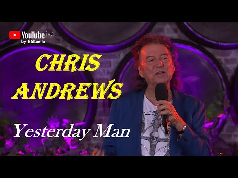 Chris Andrews - Yesterday Man (29.07.2023)