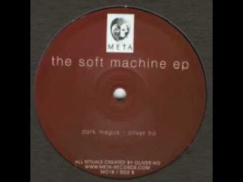 Oliver Ho - The Soft Machine (Oliver Ho Remix)