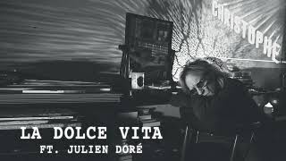 Christophe ft. Julien Doré - La dolce vita (Audio Officiel)