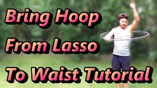 How to Hula Hoop for Beginners (Bring Hoop from Lasso to Waist)