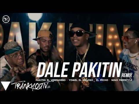 Pakitin El Verdadero ft. Yomel, El Fecho, Nino - DALE PAKITIN REMIX (Official Video)