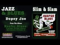 Slim Slam Dopey Joe