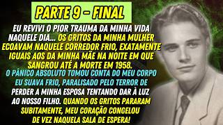 [PARTE 9 - FINAL] A HISTÓRIA REAL DESTE AVÔ 😲👴🏼 O PIOR TRAUMA DA MINHA VIDA!