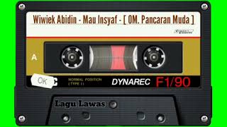 Download lagu Wiwiek Abidin - Mau Insyaf - [ OM. Pancaran Muda ] mp3