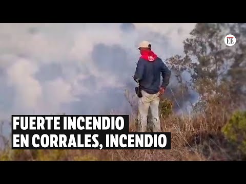 Fuerte incendio en Corrales, Boyacá, continúa por cuenta del viento | El Espectador