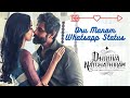 Dhruva Natchathiram Oru Manam WhatsApp Status Chiyaan Vikram Harris Jayaraj Gautham Menon