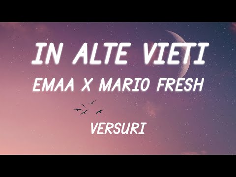 EMAA x Mario Fresh - În alte vieți (Versuri/Lyrics)