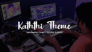 Kaththi Theme Cover | Ilayathalapathy Vijay | Anirudh Ravichander | Gogul Ilango