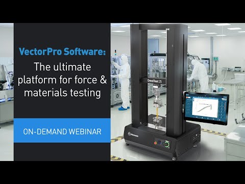 Webinar: VectorPro Software: The ultimate platform for force & materials testing